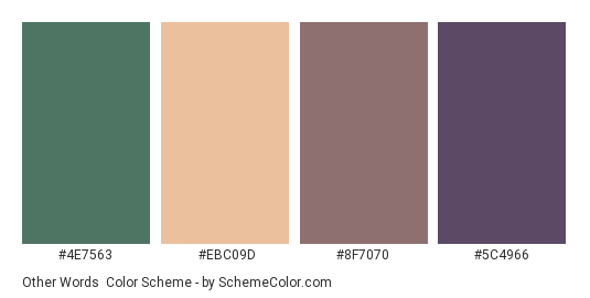 Other Words - Color scheme palette thumbnail - #4E7563 #EBC09D #8F7070 #5C4966 