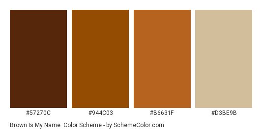 Brown Is My Name - Color scheme palette thumbnail - #57270c #944c03 #b6631f #d3be9b 