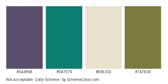 Not Acceptable - Color scheme palette thumbnail - #5A4F6B #0A7E70 #E8E2CE #7A7B3E 