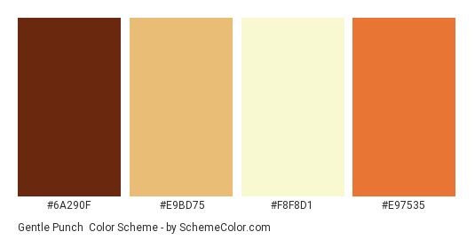 Gentle Punch - Color scheme palette thumbnail - #6a290f #e9bd75 #f8f8d1 #e97535 