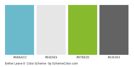 Better Leave it - Color scheme palette thumbnail - #6bbacc #e6e6e6 #87bb2d #636363 