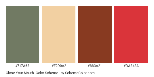 Close Your Mouth - Color scheme palette thumbnail - #717A63 #F2D0A2 #883A21 #DA343A 