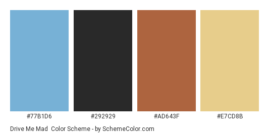Drive Me Mad - Color scheme palette thumbnail - #77B1D6 #292929 #AD643F #E7CD8B 