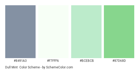 Dull Mint - Color scheme palette thumbnail - #8491A3 #F7FFF6 #BCEBCB #87D68D 