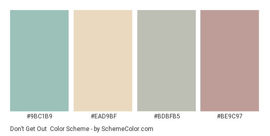Don’t Get Out - Color scheme palette thumbnail - #9bc1b9 #ead9bf #bdbfb5 #be9c97 
