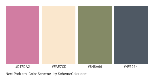 Next Problem - Color scheme palette thumbnail - #D17DA2 #FAE7CD #848A66 #4F5964 