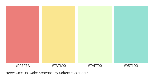 Never Give Up - Color scheme palette thumbnail - #EC7E7A #FAE690 #EAFFD0 #95E1D3 