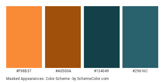 Masked Appearances - Color scheme palette thumbnail - #F98B37 #A0500A #134049 #29616C 