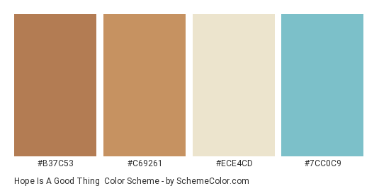 Hope is a Good Thing - Color scheme palette thumbnail - #b37c53 #c69261 #ece4cd #7cc0c9 