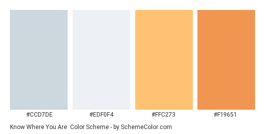 Know Where You Are - Color scheme palette thumbnail - #ccd7de #edf0f4 #ffc273 #f19651 