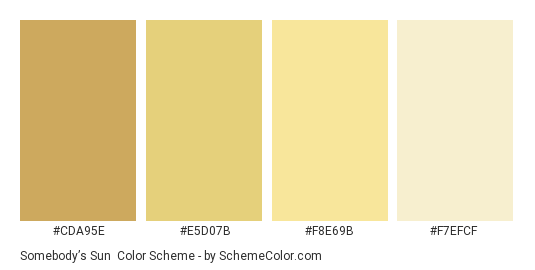 Somebody’s Sun - Color scheme palette thumbnail - #cda95e #e5d07b #f8e69b #f7efcf 