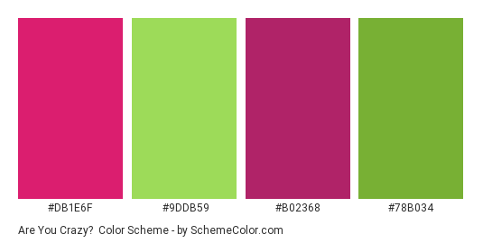 Are You Crazy? - Color scheme palette thumbnail - #db1e6f #9ddb59 #b02368 #78b034 
