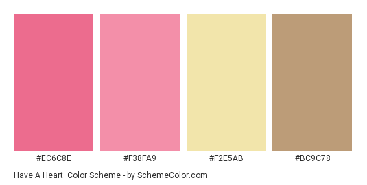 Have a Heart - Color scheme palette thumbnail - #ec6c8e #f38fa9 #f2e5ab #bc9c78 