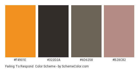Failing to Respond - Color scheme palette thumbnail - #f4901e #322d2a #6d6258 #b28c82 