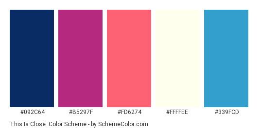 This is Close - Color scheme palette thumbnail - #092C64 #B5297F #FD6274 #FFFFEE #339FCD 