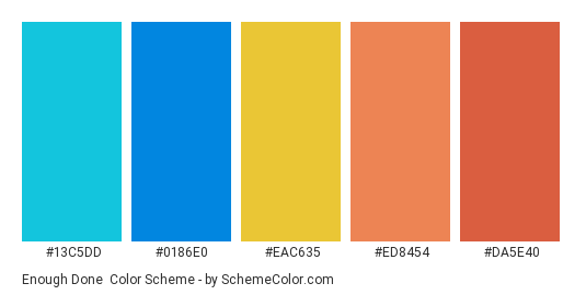 Enough Done - Color scheme palette thumbnail - #13c5dd #0186e0 #eac635 #ed8454 #da5e40 