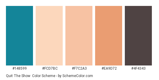 Quit the Show - Color scheme palette thumbnail - #148599 #fcd7bc #f7c2a3 #ea9d72 #4f4343 