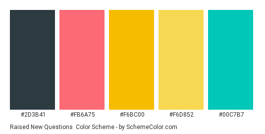 Raised New Questions - Color scheme palette thumbnail - #2D3B41 #FB6A75 #F6BC00 #F6D852 #00C7B7 