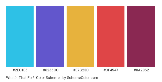 What’s That For? - Color scheme palette thumbnail - #2EC1E6 #6256CC #E7B23D #DF4547 #8A2852 