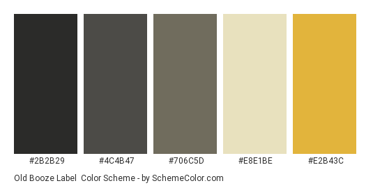 Old Booze Label - Color scheme palette thumbnail - #2b2b29 #4c4b47 #706c5d #e8e1be #e2b43c 