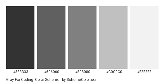 Gray for Coding - Color scheme palette thumbnail - #333333 #606060 #808080 #C0C0C0 #F2F2F2 