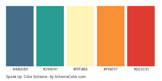 Speak Up - Color scheme palette thumbnail - #446D89 #299D91 #FFF4B8 #F98F37 #DE3C31 