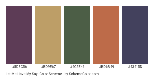 Let Me Have My Say - Color scheme palette thumbnail - #5D3C56 #BD9E67 #4C5E46 #BD6B49 #43415D 