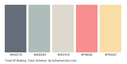 Tired of Waiting - Color scheme palette thumbnail - #666D7A #AEBDB9 #DED9CE #F98E8E #F9DEA7 