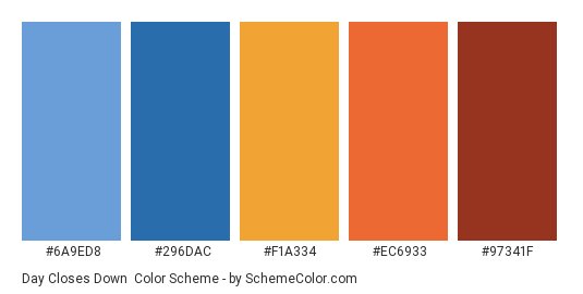 Day Closes Down - Color scheme palette thumbnail - #6A9ED8 #296DAC #F1A334 #EC6933 #97341F 