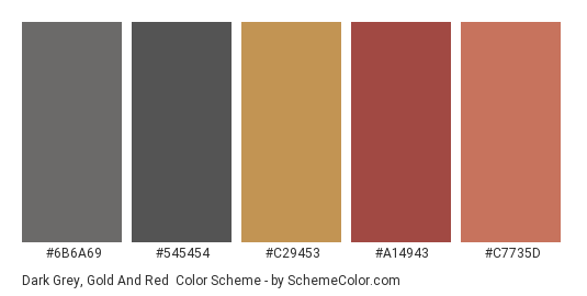 Dark Grey, Gold and Red - Color scheme palette thumbnail - #6B6A69 #545454 #C29453 #A14943 #C7735D 