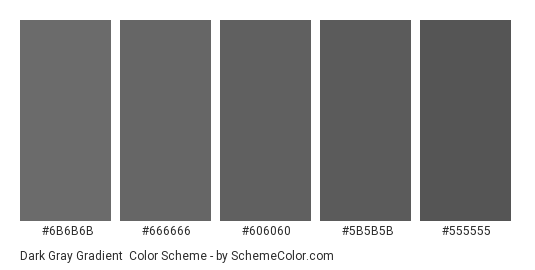 Dark Gray Gradient - Color scheme palette thumbnail - #6B6B6B #666666 #606060 #5B5B5B #555555 