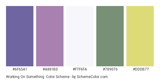 Working on Something - Color scheme palette thumbnail - #6F65A1 #A881B0 #F7F6FA #789076 #DDDB77 