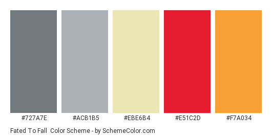 Fated to Fall - Color scheme palette thumbnail - #727a7e #acb1b5 #ebe6b4 #e51c2d #f7a034 