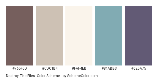 Destroy the Files - Color scheme palette thumbnail - #765F5D #CDC1B4 #FAF4EB #81ABB3 #625A75 