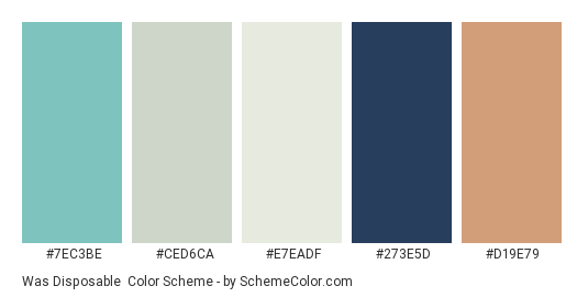 Was Disposable - Color scheme palette thumbnail - #7ec3be #ced6ca #e7eadf #273e5d #d19e79 