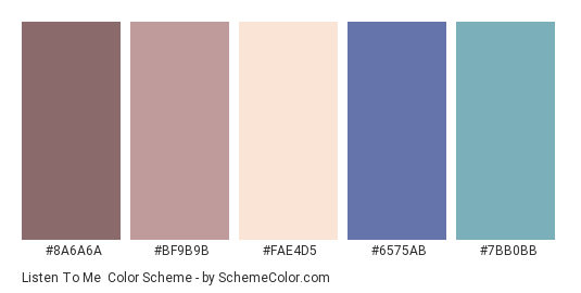 Listen to Me - Color scheme palette thumbnail - #8A6A6A #BF9B9B #FAE4D5 #6575AB #7BB0BB 