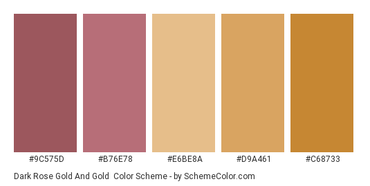 Dark Rose Gold and Gold - Color scheme palette thumbnail - #9C575D #B76E78 #E6BE8A #D9A461 #C68733 