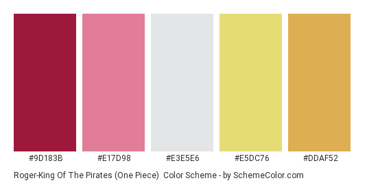 Roger-King Of The Pirates (One Piece) - Color scheme palette thumbnail - #9D183B #E17D98 #E3E5E6 #E5DC76 #DDAF52 