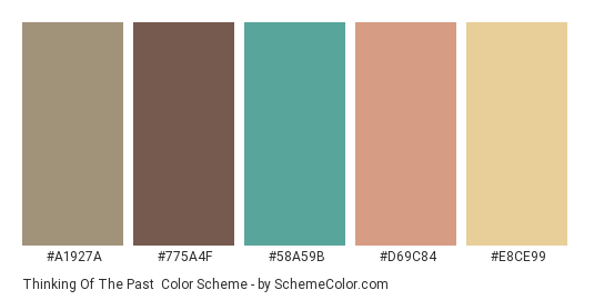Thinking of the Past - Color scheme palette thumbnail - #A1927A #775A4F #58A59B #D69C84 #E8CE99 