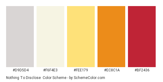 Nothing to Disclose - Color scheme palette thumbnail - #D9D5D4 #F6F4E3 #FEE179 #EC8C1A #BF2436 