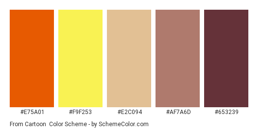 From Cartoon - Color scheme palette thumbnail - #E75A01 #F9F253 #E2C094 #AF7A6D #653239 