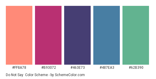 Do Not Say - Color scheme palette thumbnail - #FF8A78 #B93072 #463E73 #487EA3 #62B390 