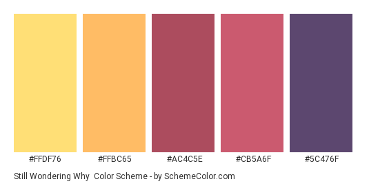 Still Wondering Why - Color scheme palette thumbnail - #FFDF76 #FFBC65 #AC4C5E #CB5A6F #5C476F 