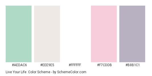 Live Your Life - Color scheme palette thumbnail - #aedac6 #eee9e5 #ffffff #f7cddb #b8b1c1 