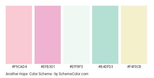 Another Hope - Color scheme palette thumbnail - #f9cad4 #efb3d1 #eff8f3 #b4dfd3 #f4f0cb 