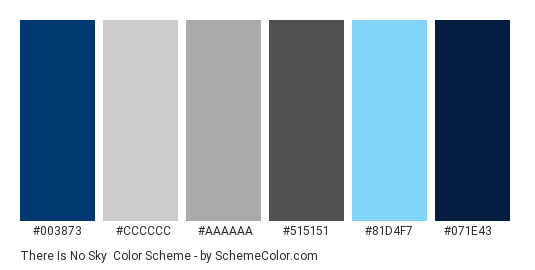 There is no Sky - Color scheme palette thumbnail - #003873 #cccccc #aaaaaa #515151 #81d4f7 #071e43 