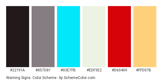 Warning Signs - Color scheme palette thumbnail - #22191a #857d81 #03e7fb #edf3e2 #d60409 #ffd07b 