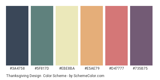 Thanksgiving Design - Color scheme palette thumbnail - #3A4758 #5F817D #EBE8BA #E5AE79 #D47777 #735B75 