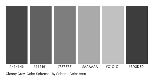 Glossy Grey - Color scheme palette thumbnail - #464646 #616161 #7e7e7e #aaaaaa #c1c1c1 #3d3d3d 
