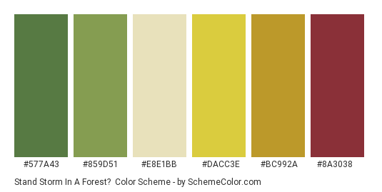 Stand Storm in a Forest? - Color scheme palette thumbnail - #577a43 #859d51 #e8e1bb #dacc3e #bc992a #8a3038 